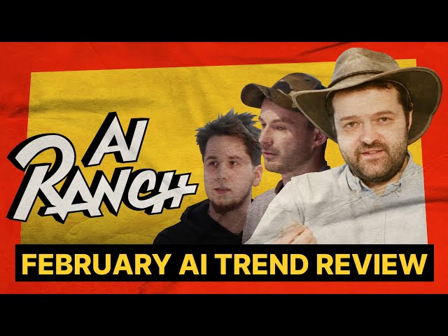 AI RANCH - February AI Trend Review