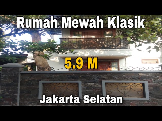 Rumah Mewah Klasik di Jakarta Selatan Harga 5.9 Milyar