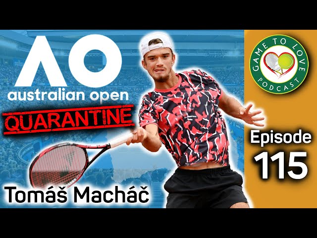 Australian Open 2021 Qualifier in Quarantine | Tomas Machac Interview | GTL Tennis Podcast #115