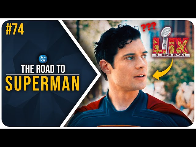 WHAT?! No SUPERMAN TEASER At The SUPER BOWL! | The Road To Superman #74