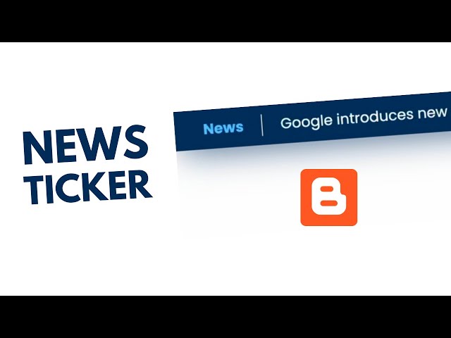 How To Add News Ticker Banner To Your Blogger Website