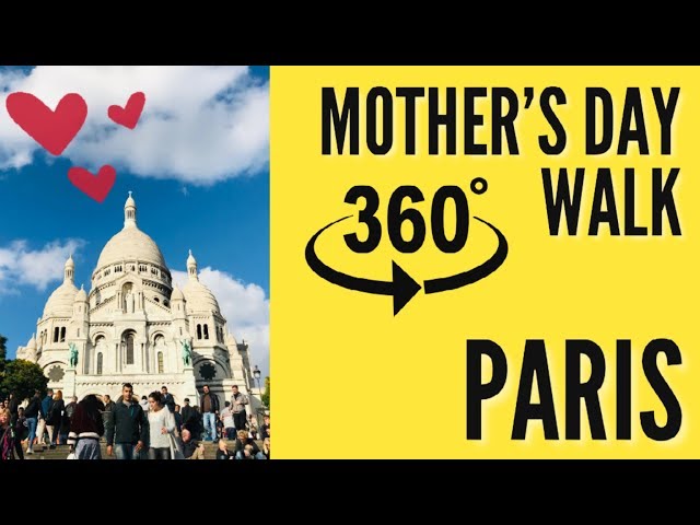 LIVE in 360° from Paris, Mother’s Day Walk