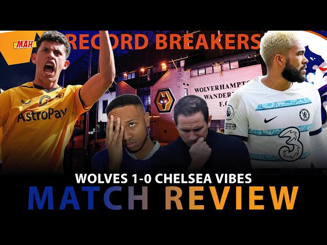 VIOLATED: THIS IS THE WORST CHELSEA SIDE SINCE THE MID 90’S! I’M TRAUMATISED! WOLVES 1-0 CHELSEA