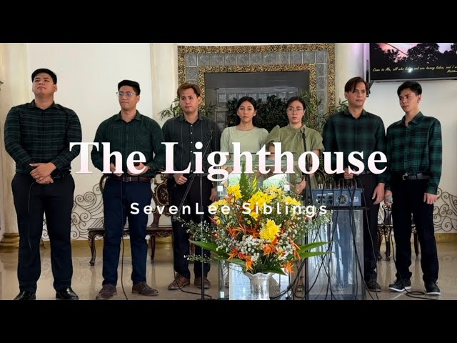 “The Lighthouse” - SevenLee Siblings