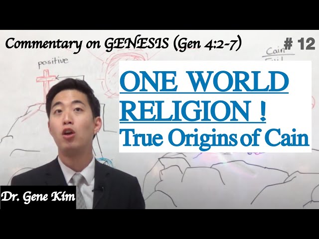 ONE WORLD RELIGION! True Origins of Cain (Genesis 4:2-7) | Dr. Gene Kim | Bible Study