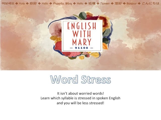 Word Stress (Isn't about worried words!)