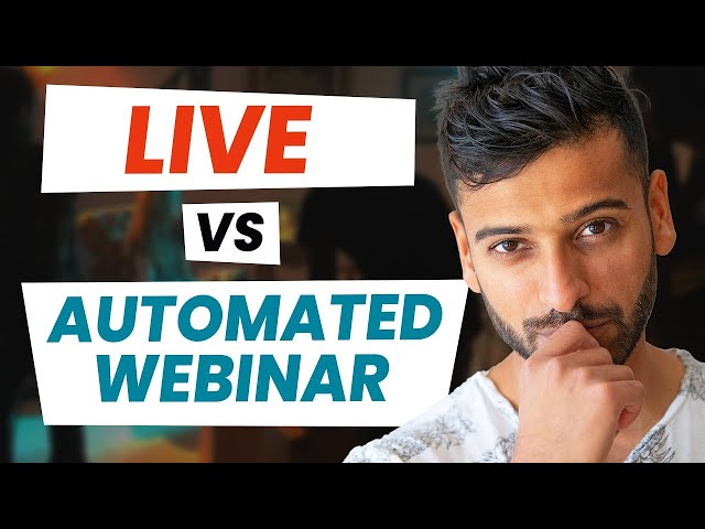 Live Webinars vs Automated Webinars: Which One Should You Use in 2022? (Pros And Cons)