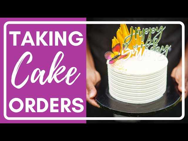 Taking Cake Orders- Practical Advice for Hobby Bakers!