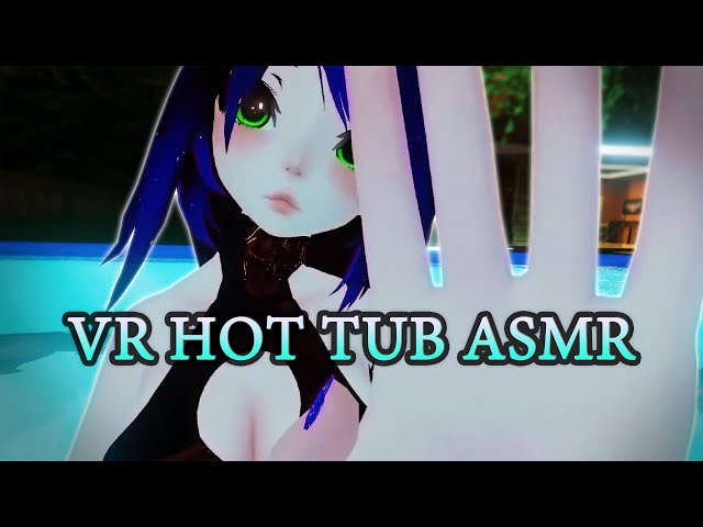 VR Hot Tub ASMR (no talking)