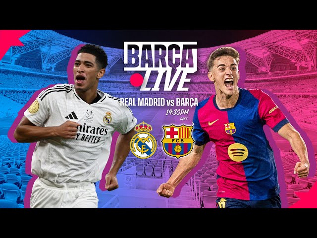 🔴 BARÇA LIVE | REAL MADRID vs FC BARCELONA | SPANISH SUPER CUP FINAL 24/25 ⚽