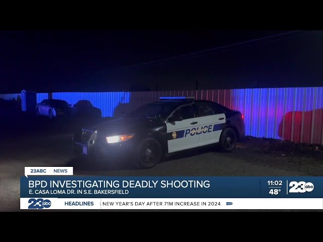 Bakersfield Police Investigating Deadly Shooting