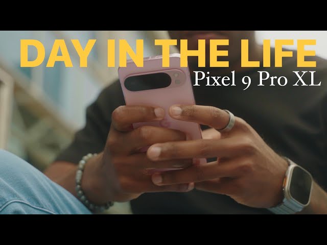 Pixel 9 Pro XL - Real Day in the Life