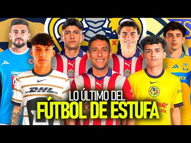 LO ÚLTIMO del FÚTBOL de ESTUFA de la LIGA MX 2025