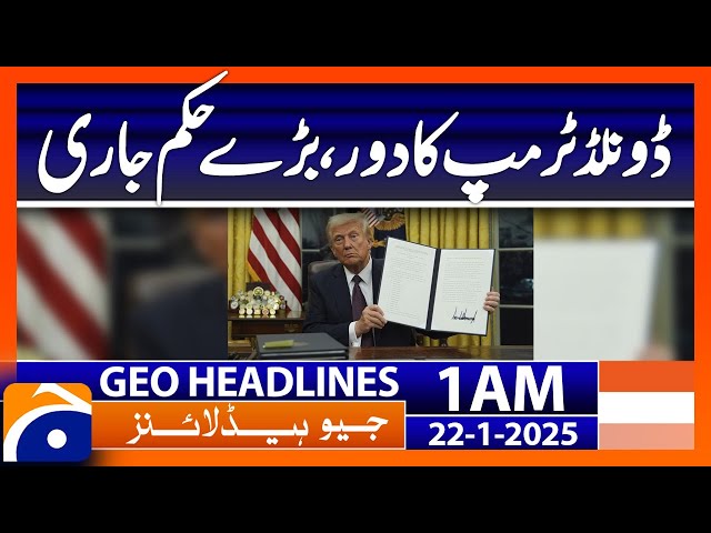 Donald Trump era, big order issued | Geo News 1 AM Headlines (Jan 22, 2025)