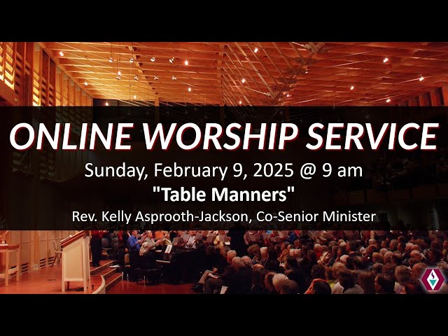 Sunday, February 9, 2025 @9am "Table Manners" - Rev. Kelly Asprooth-Jackson