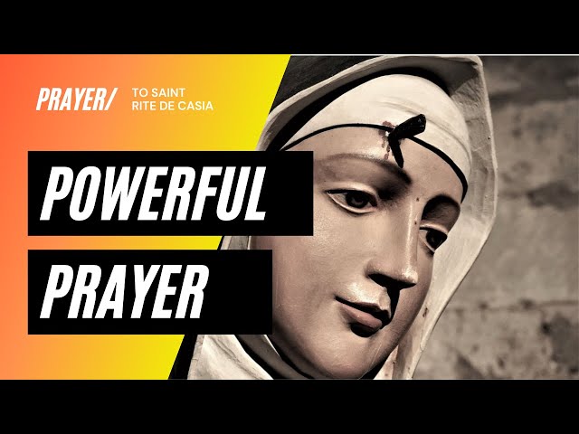 Powerful Prayer to St  Rita, Patron Saint of the Impossible