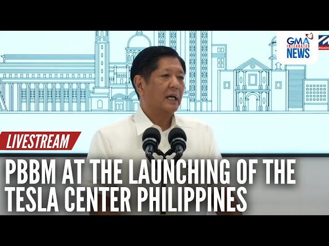 LIVE: PBBM at the launching of the TESLA Center Philippines | GMA Integrated News - Replay