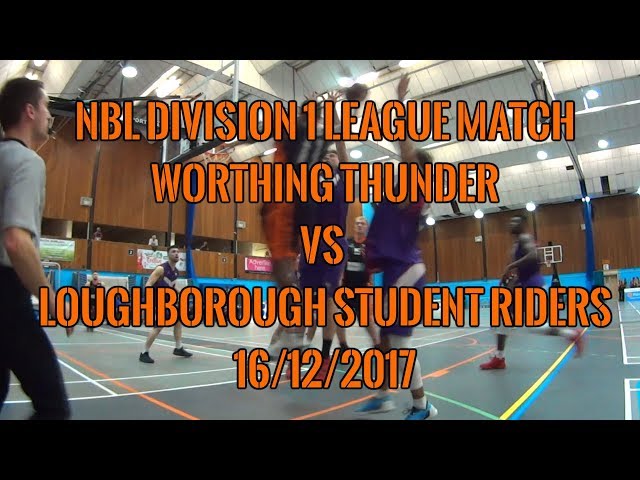 Worthing Thunder vs Loughborough Student Riders - 16/12/2017 - NBL Division 1 League Match