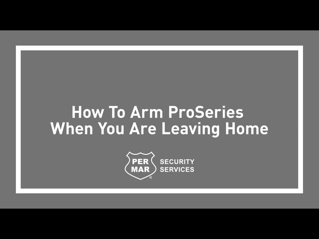 How To Arm the ProSeries Security Panel When Away