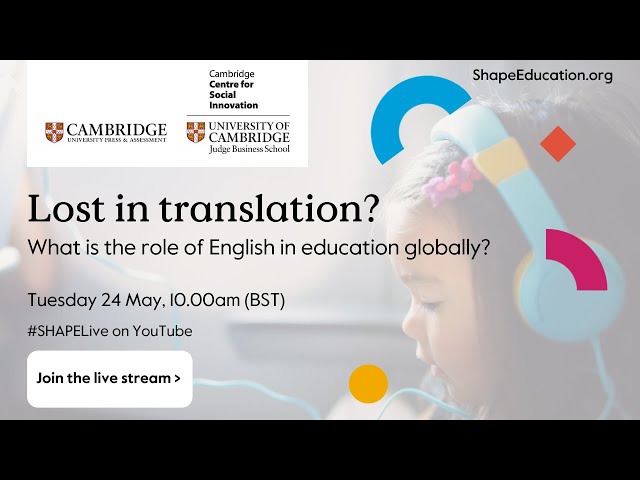 #SHAPELive | Lost in translation? What is the role of English in education globally?