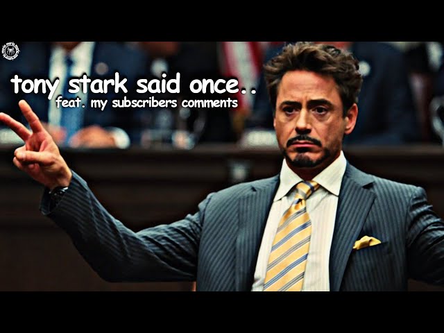 tony stark said once.. feat. my subscribers comments