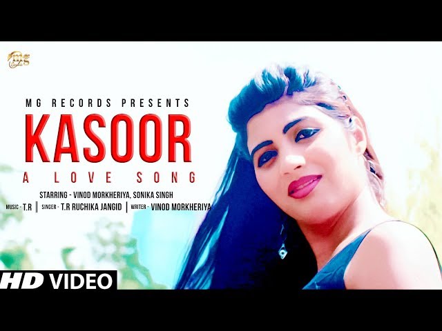 Kasoor | New Haryanvi Song 2018 | Sonika Singh | Vinod Morkheriya | Haryanvi Dj Song 2018 | Mg