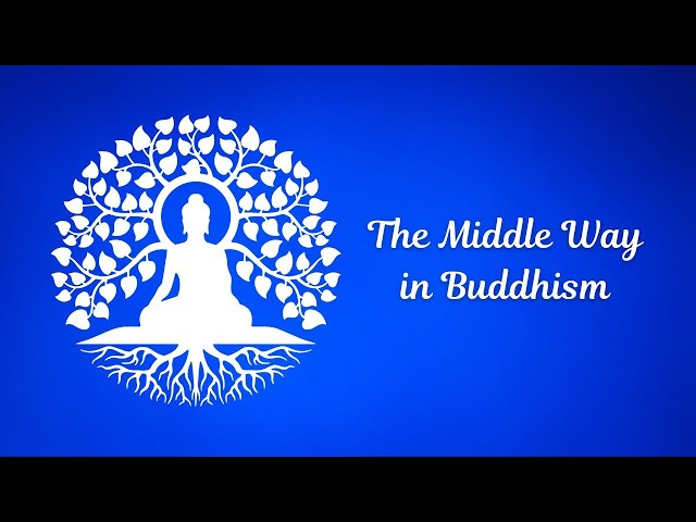 The Middle Way in Buddhism: Finding Balance and Inner Peace