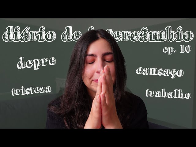 10º Diário de Intercâmbio: depressão, tristeza, pensamentos | Mariany Viaja