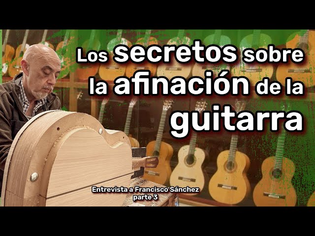 looking for the perfect tuning on my spanish guitar - interview with Francisco Sanchez part 3