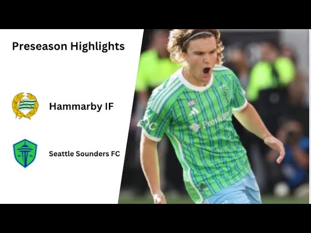 PRESEASON Highlights: Hammarby IF vs Seattle Sounders FC