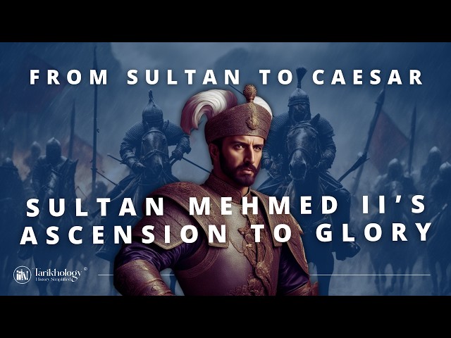 From Sultan to Caesar: Sultan Mehmed II's Ascension to Glory (Official Documentary)