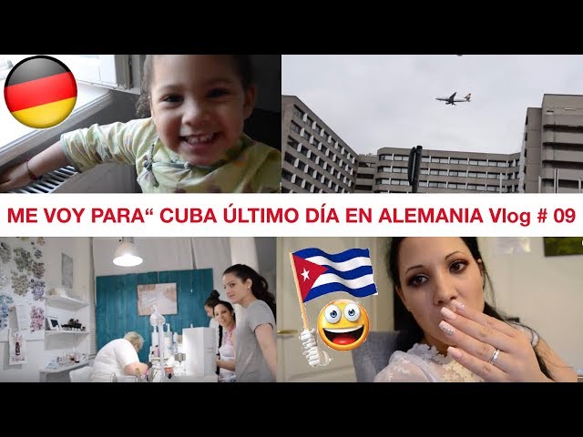 Viaje a CUBA después de 5 años + ÚLTIMO DÍA EN ALEMANIA Vlog # 09 | Linda cubana vlog