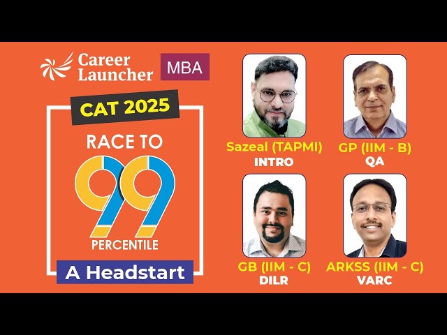 Race to 99 Percentile: A Headstart | How to Attempt CAT Exam | CAT 2025 Strategy | Career Launcher