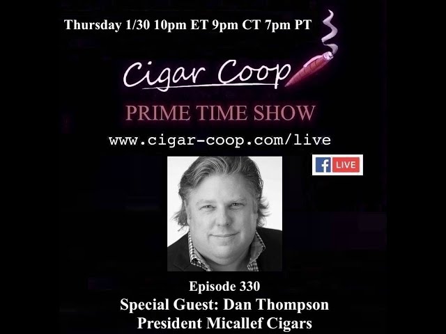 Prime Time Episode 330: Dan Thompson, Micallef Cigars