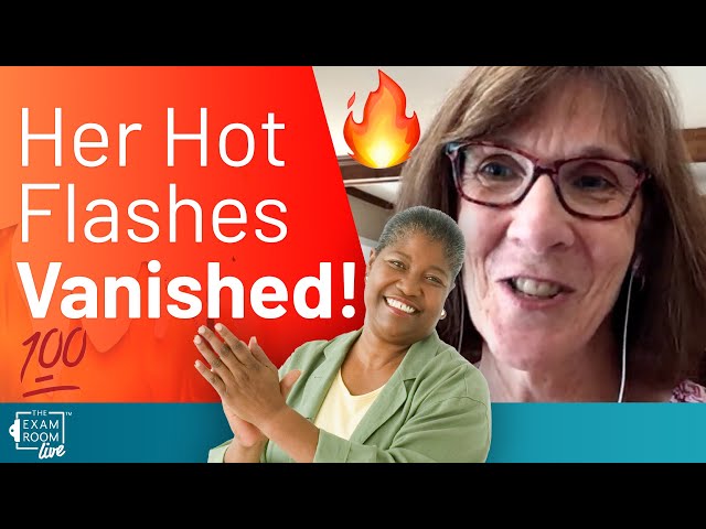 Her Hot Flashes Started Going Away In 10 Days | The Exam Room Podcast