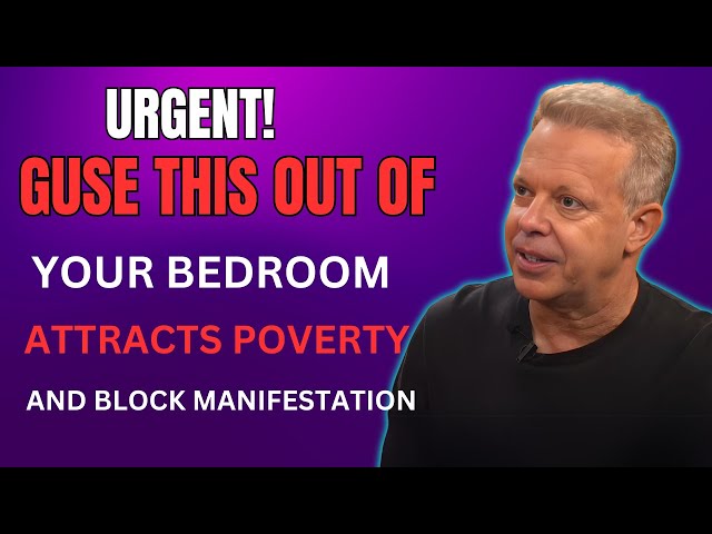 9 Things you should REMOVE from the bedroom of your house THEY ATTRACT POVERTY AND RUIN-Joe Dispenza