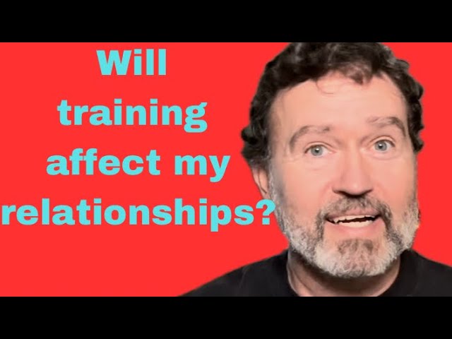 Will therapy training CAUSE PROBLEMS in my RELATIONSHIPS? (Subscriber's question)