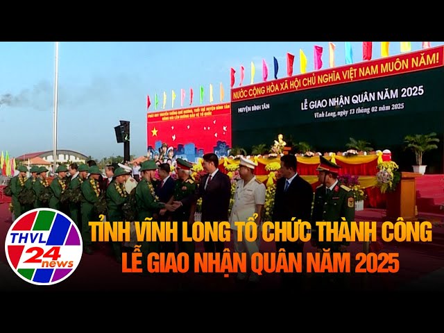 Tỉnh Vĩnh Long tổ chức thành công lễ giao nhận quân năm 2025