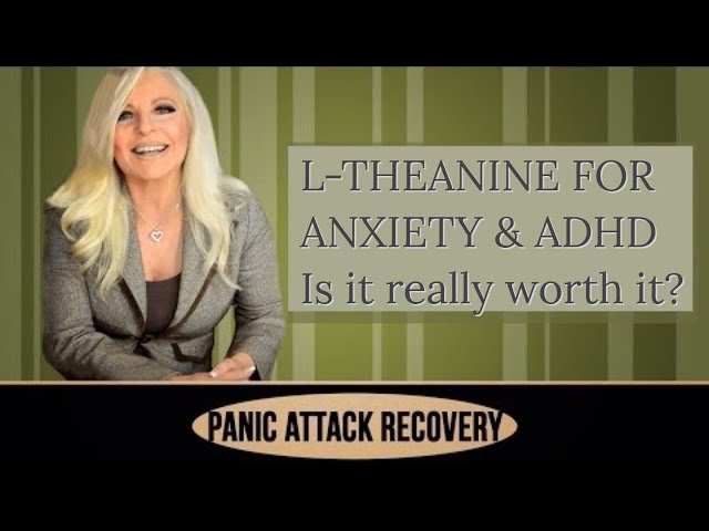 The Truth about L-Theanine for Anxiety and ADHD