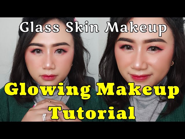 Glowing Makeup Tutorial || Glass Skin Makeup Tutorial