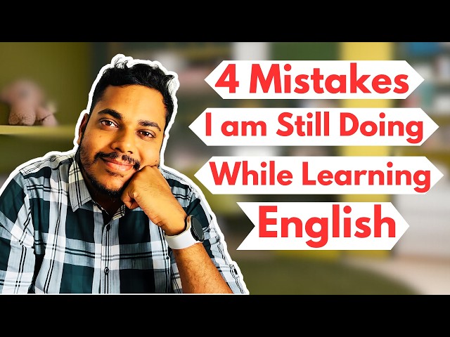 4 Mistakes I still do while Learning English