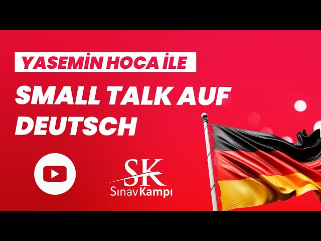 ALMANCA SMALL TALK AUF DEUTSCH I YASEMİN HOCA