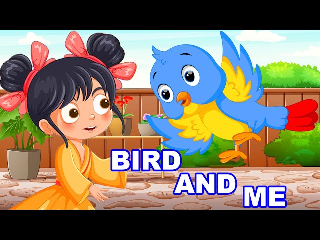 Bird And Me  | Kids & Nursery Rhymes | Sing Along Song | Animated #bird