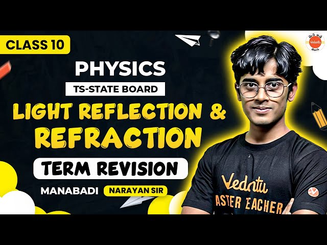 Light Reflection & Refraction | TERM REVISION | Class 10 Physics | CBSE/TS Board | Narayan Sir