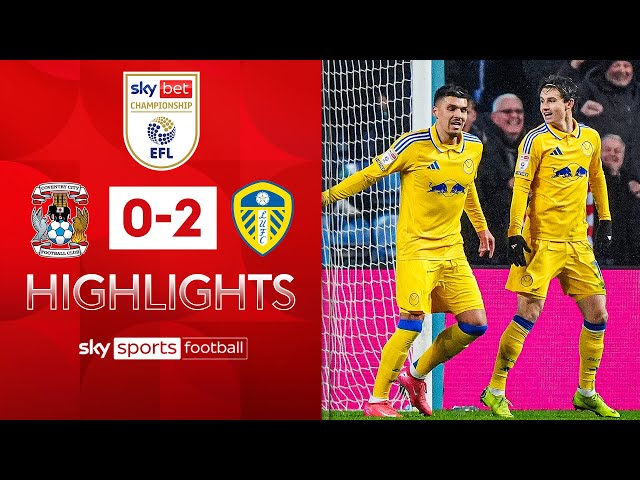 Leeds move FIVE points clear at the top! | Coventry 0-2 Leeds | Championship Highlights