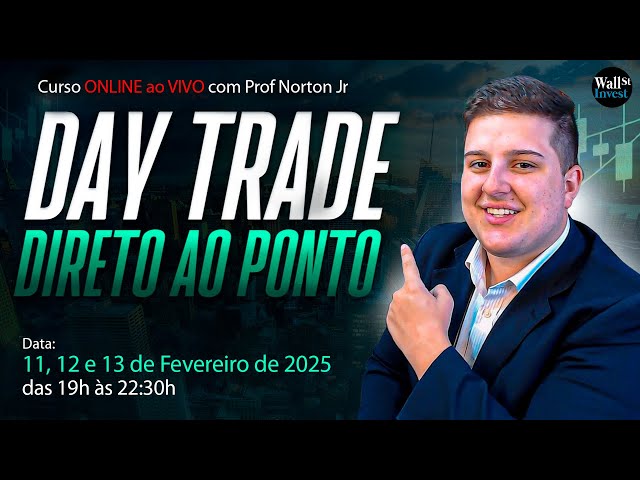 CURSO DAY TRADE - DIRETO AO PONTO | ONLINE e AO VIVO PELA INTERNET com Prof Norton Jr