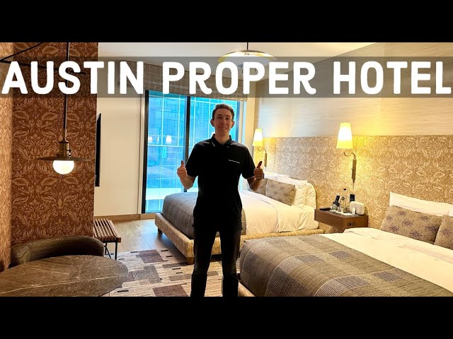 Austin Proper Hotel - Luxury Hotel Downtown Austin Texas - Full Review!!