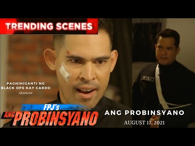 FPJ'S ANG PROBINSYANO AUGUST 17, 2021 TRENDING SCENES "ANG PAGHIHIGANTI NG BLACK OPS KAY CARDO" #FPJ