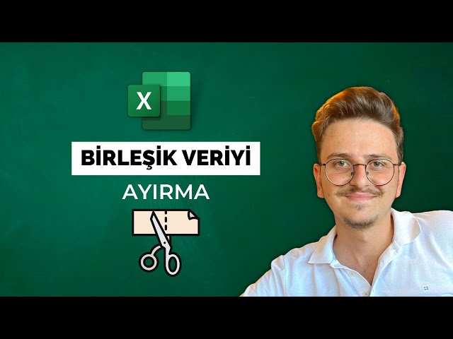 Excel'de Birleşik Veriyi Ayırma (Hücre Bölme)