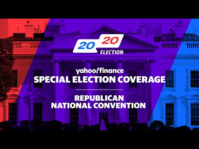 Republican National Convention Coverage Day 3: Yahoo Finance